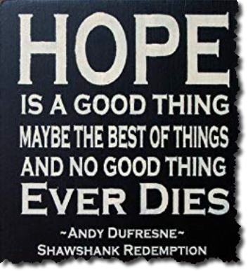 Hope is a Good Thing  Shawshank Redemption.jpg